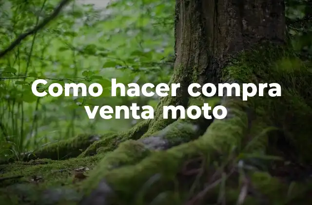 Como Hacer Compra Venta Moto