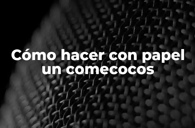 Cómo Hacer con Papel un Comecocos