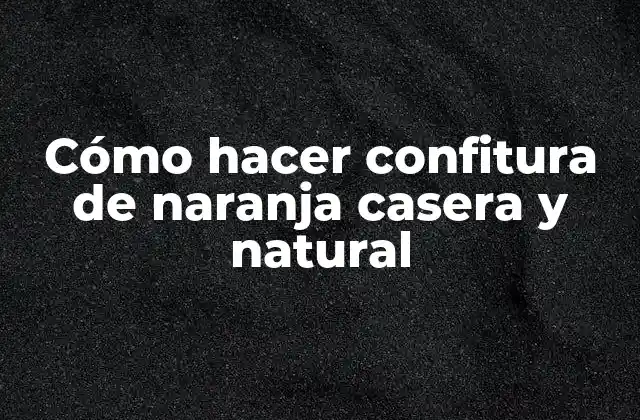 Historia de la confitura de naranja