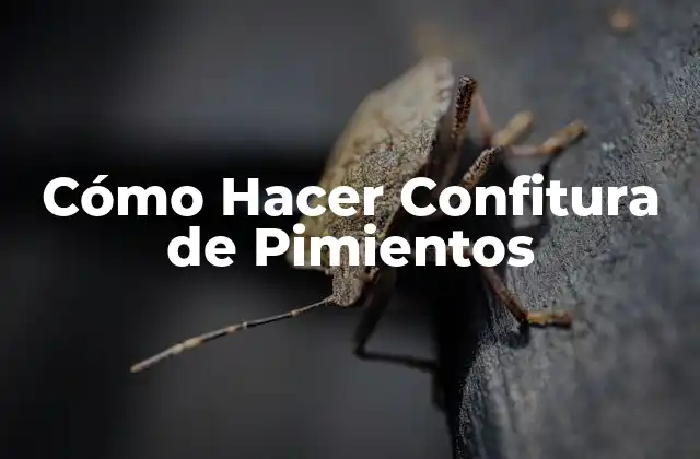 Cómo Hacer Confitura de Pimientos