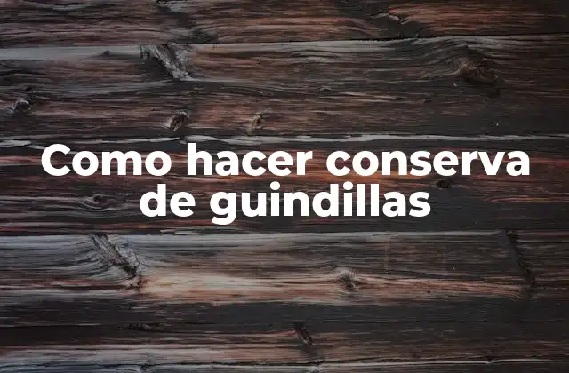 Como Hacer Conserva de Guindillas