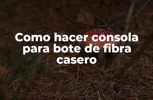 Como Hacer Consola para Bote de Fibra Casero