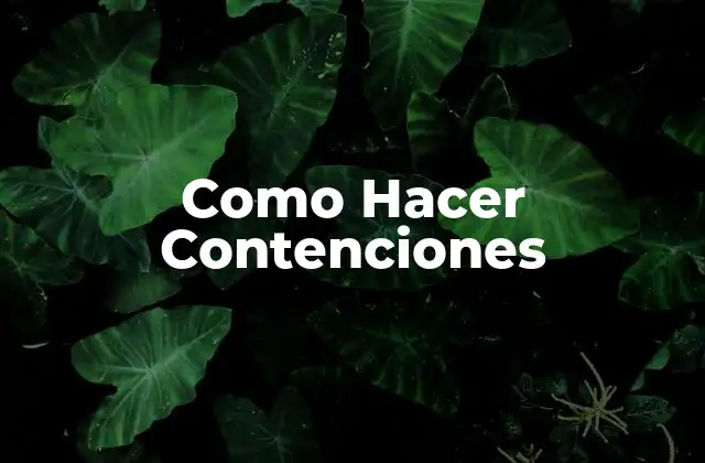 Como Hacer Contenciones