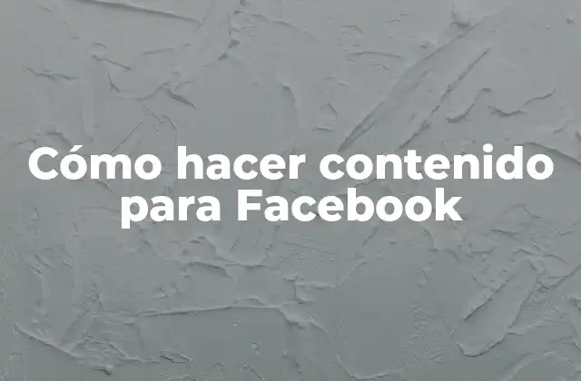 Cómo Hacer Contenido para Facebook 2 Cómo hacer contenido para Facebook