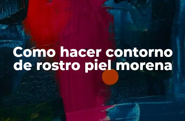 Como Hacer Contorno de Rostro Piel Morena