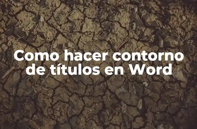 Como Hacer Contorno de Títulos en Word