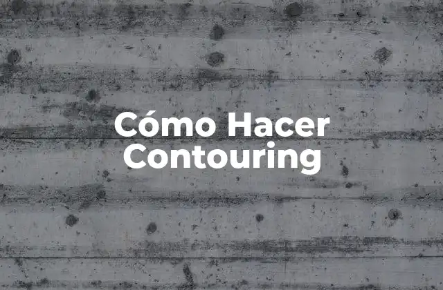 Cómo Hacer Contouring