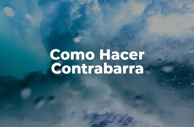 Como Hacer Contrabarra