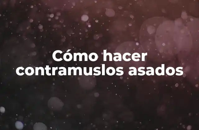 ¿Qué son los contramuslos asados?