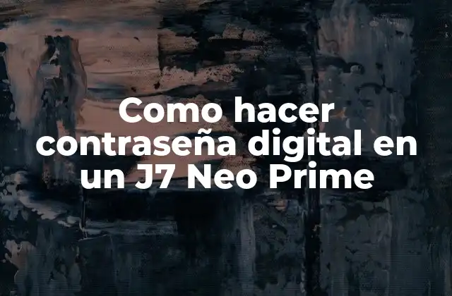 Como Hacer Contraseña Digital en un J7 Neo Prime