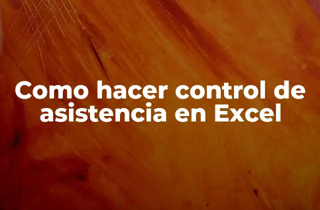 Como Hacer Control de Asistencia en Excel