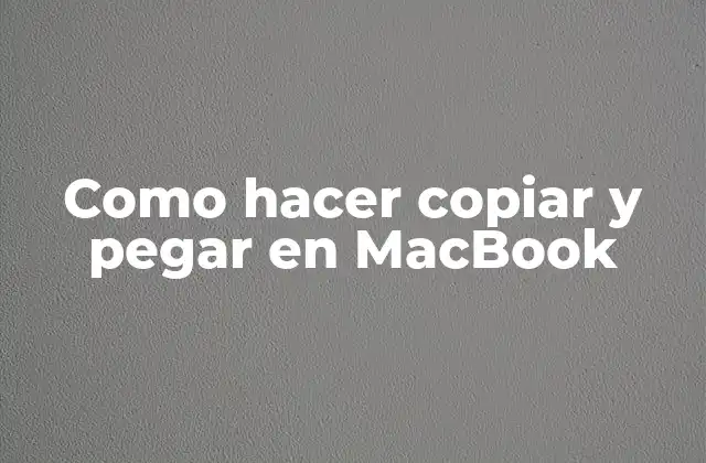 Como Hacer Copiar y Pegar en Macbook