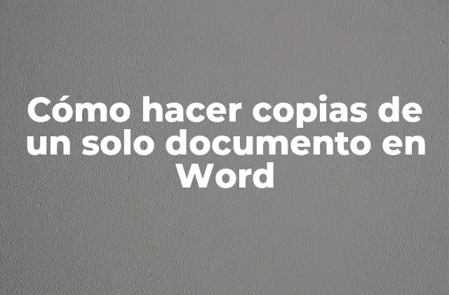 Cómo Hacer Copias de un Solo Documento en Word
