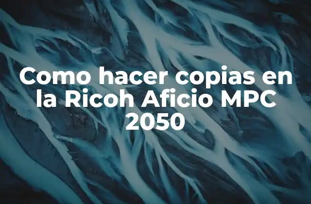 Como Hacer Copias en la Ricoh Aficio Mpc 2050
