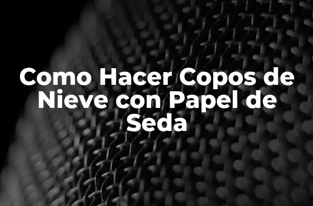 Como Hacer Copos de Nieve con Papel de Seda