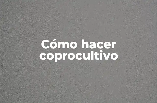 Cómo Hacer Coprocultivo