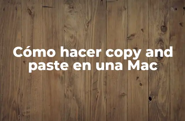 Cómo Hacer Copy And Paste en una Mac