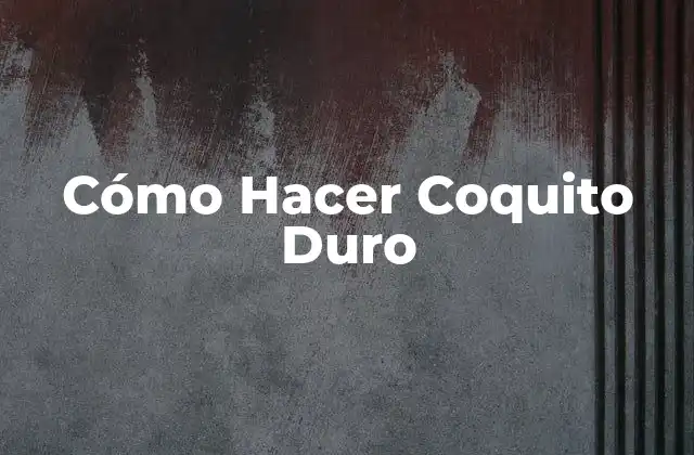 Cómo Hacer Coquito Duro