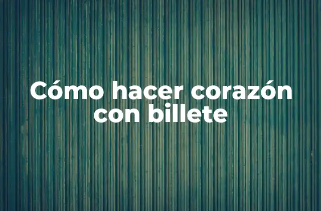 ¿Qué es un corazón con un billete y para qué sirve?