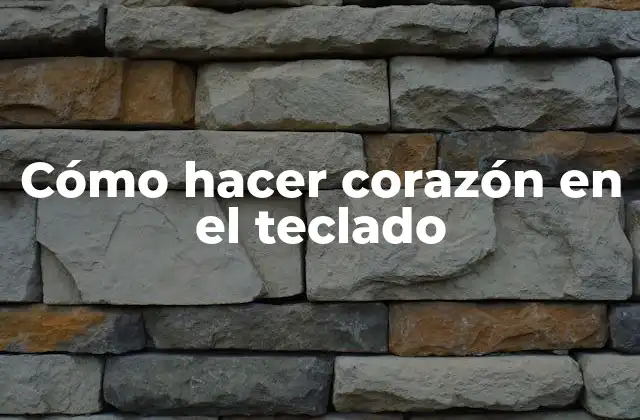 Cómo Hacer Corazón en el Teclado