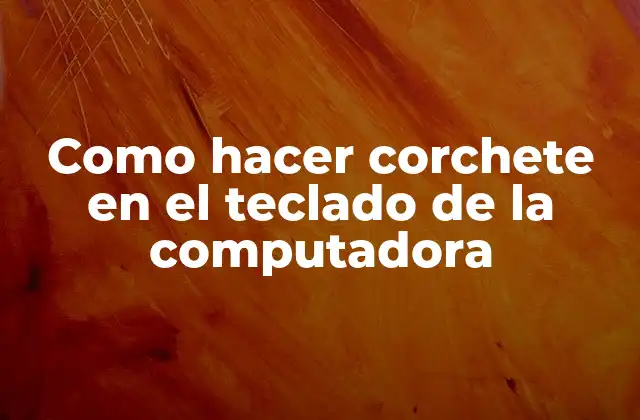 Como Hacer Corchete en el Teclado de la Computadora