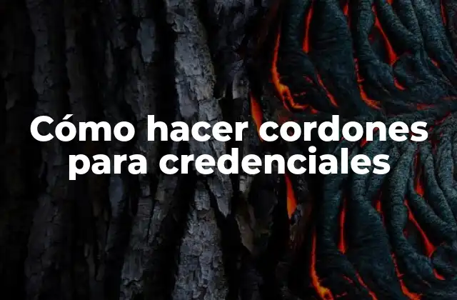 Cómo Hacer Cordones para Credenciales