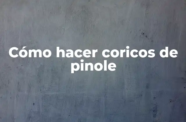 Cómo Hacer Coricos de Pinole 2 Cómo hacer coricos de pinole