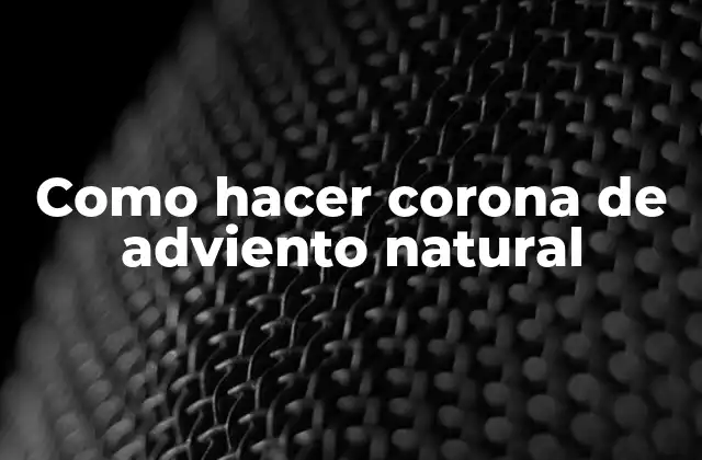 Como Hacer Corona de Adviento Natural