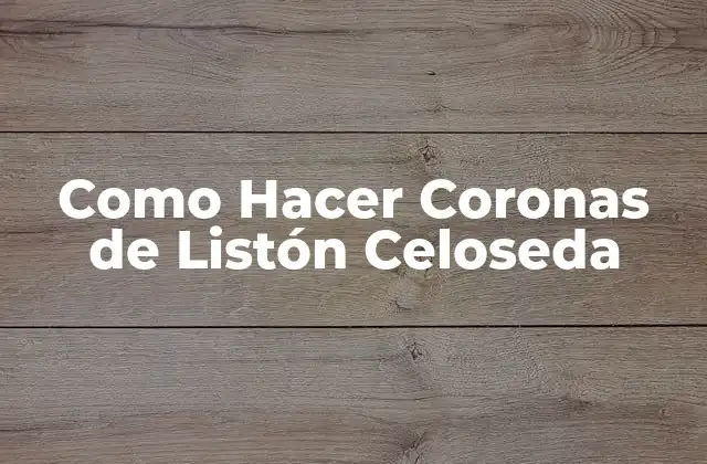 Como Hacer Coronas de Listón Celoseda