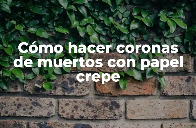 Cómo Hacer Coronas de Muertos con Papel Crepe