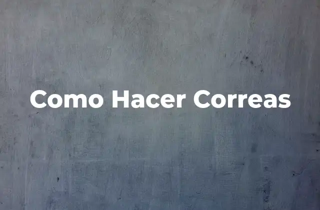 Como Hacer Correas