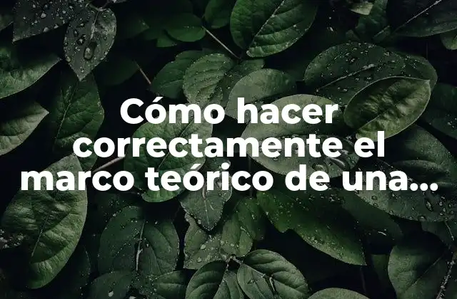 ¿Qué es un marco teórico en una tesis?