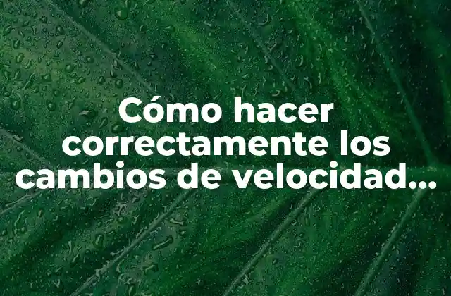 Cómo Hacer Correctamente los Cambios de Velocidad en una Moto