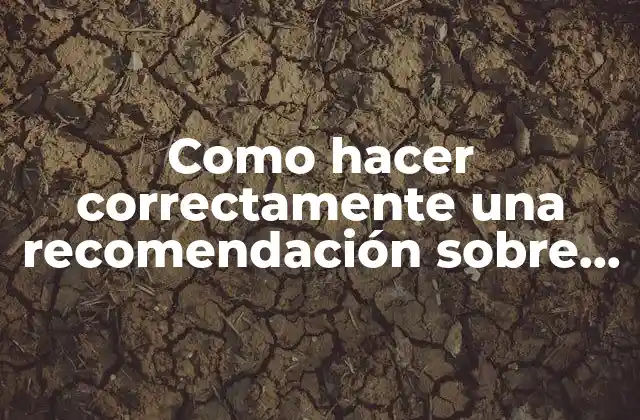 Como Hacer Correctamente una Recomendación sobre Técnicas de Investigación