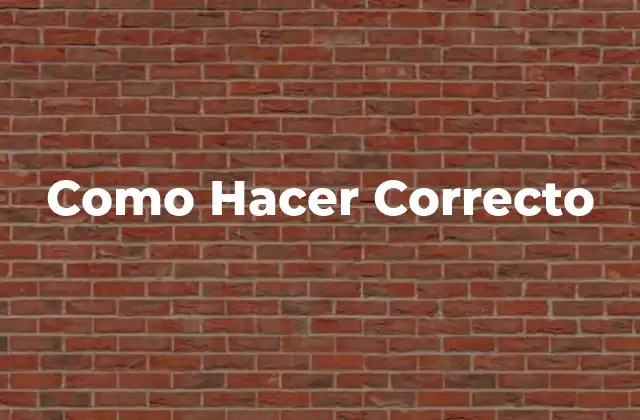 Como Hacer Correcto