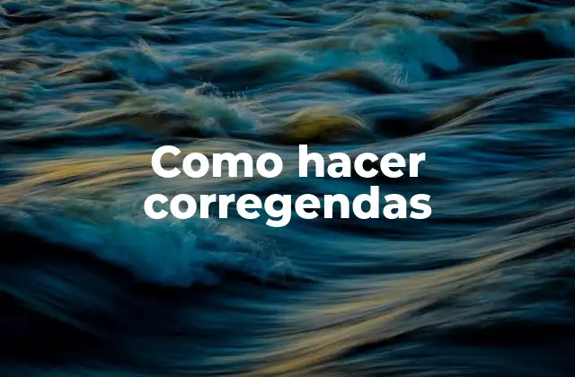 Como Hacer Corregendas
