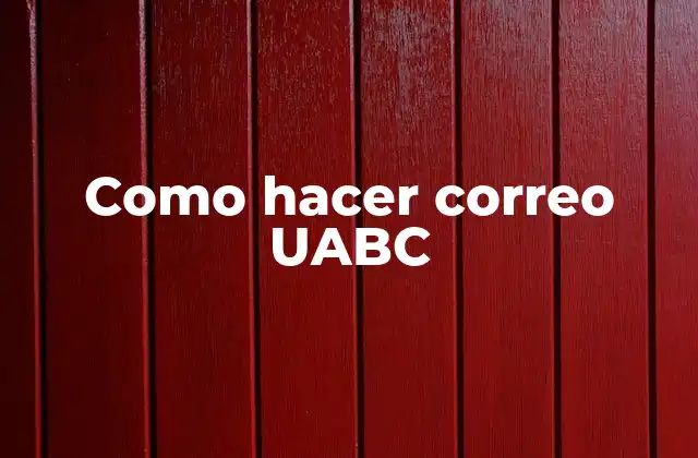 Como Hacer Correo Uabc