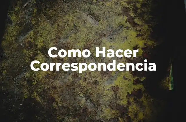 Como Hacer Correspondencia