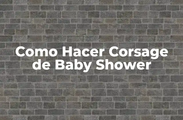 Como Hacer Corsage de Baby Shower