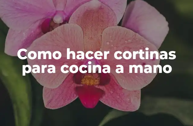 Como Hacer Cortinas para Cocina a Mano