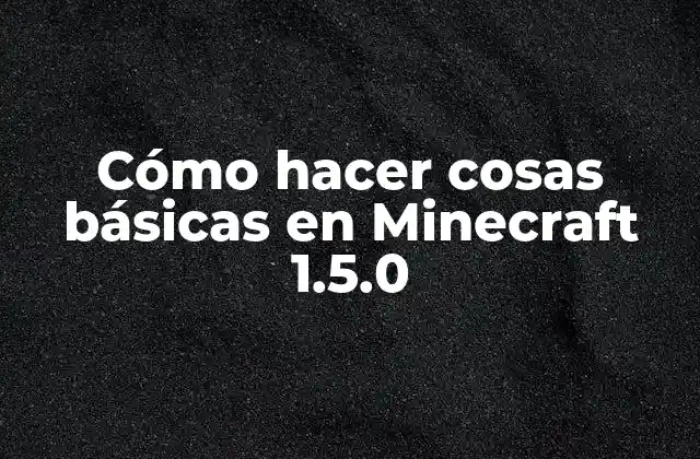 Cómo Hacer Cosas Básicas en Minecraft 1.5.0