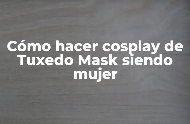 ¿Qué es Tuxedo Mask y para qué sirve en el universo de Sailor Moon?