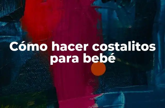 Cómo Hacer Costalitos para Bebé