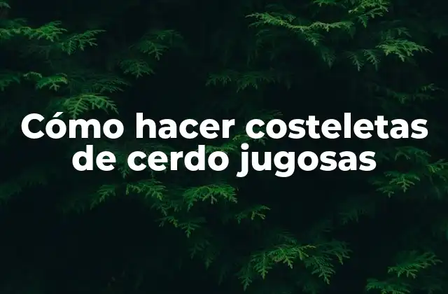 Cómo Hacer Costeletas de Cerdo Jugosas 2 Cómo hacer costeletas de cerdo jugosas
