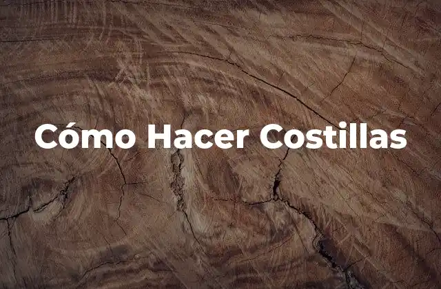 Cómo Hacer Costillas