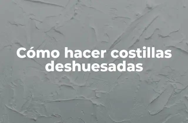 Cómo Hacer Costillas Deshuesadas
