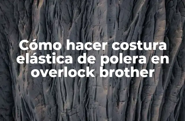 Cómo Hacer Costura Elástica de Polera en Overlock Brother
