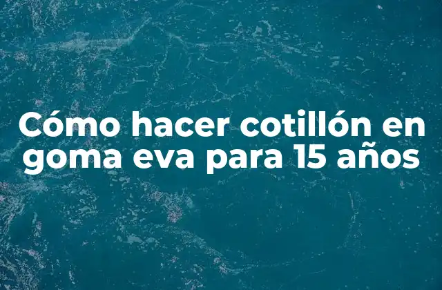 Cómo Hacer Cotillón en Goma Eva para 15 Años