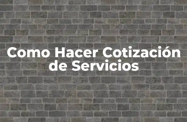 Como Hacer Cotización de Servicios