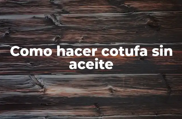 Como Hacer Cotufa sin Aceite